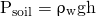 \begin{equation*} \mathrm{P_{soil} = \uprho_{w} gh}} \end{equation*}
