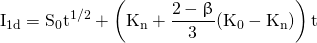 \begin{equation*} \mathrm{I_{1d} = S_{0} t^{1/2} + \left(K_{n} + \frac{2 - \upbeta} {3} (K_{0} - K_{n}) \right)t} \end{equation*}