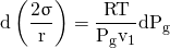 \begin{equation*} \mathrm{d \left(\frac{2 \upsigma} {r}\right) = \frac{RT} {P_{g} v_{1}} dP_{g}} \end{equation*}