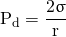 \begin{equation*} \mathrm{P_{d} = \frac{2\upsigma} {r}} \end{equation*}