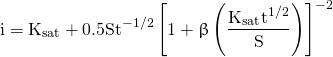 \begin{equation*} \mathrm{i=K_{sat} + 0.5 S t^{-1/2} \left[1 + \upbeta \left(\frac{K_{sat} t^{1/2}} {S} \right)\right]^{-2}} \end{equation*}