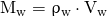 \mathrm{M_{w} = \uprho_{w} \cdot V_{w}}